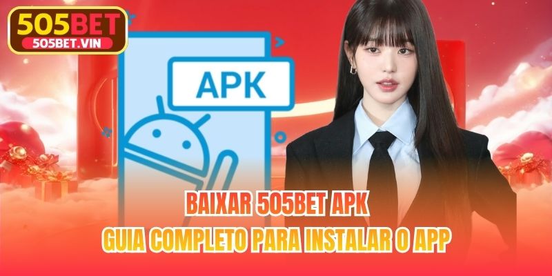Baixar 505bet APK - Guia Completo Para Instalar o App