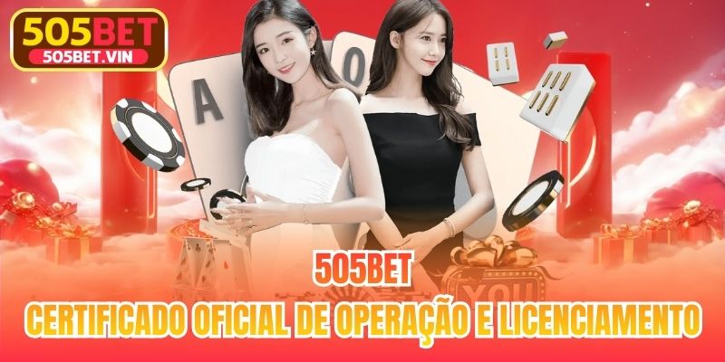 505bet - Certificado oficial de operação e licenciamento
