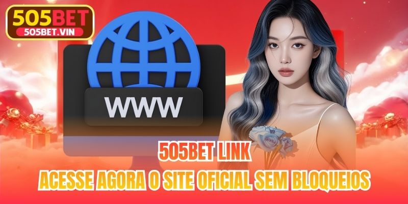 505bet Link - Acesse Agora O Site Oficial Sem Bloqueios