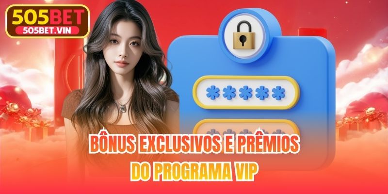 Bônus exclusivos e prêmios do programa VIP