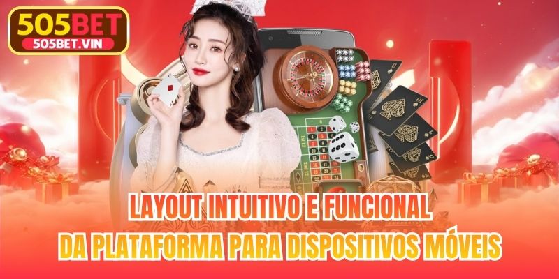 Layout intuitivo e funcional da plataforma para dispositivos móveis