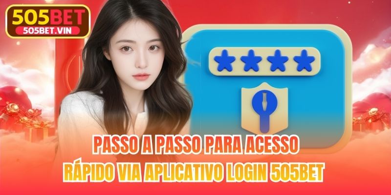 Passo a passo para acesso rápido via aplicativo Login 505bet 