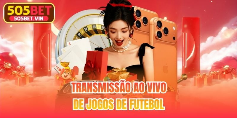 Transmissão ao vivo de jogos de futebol