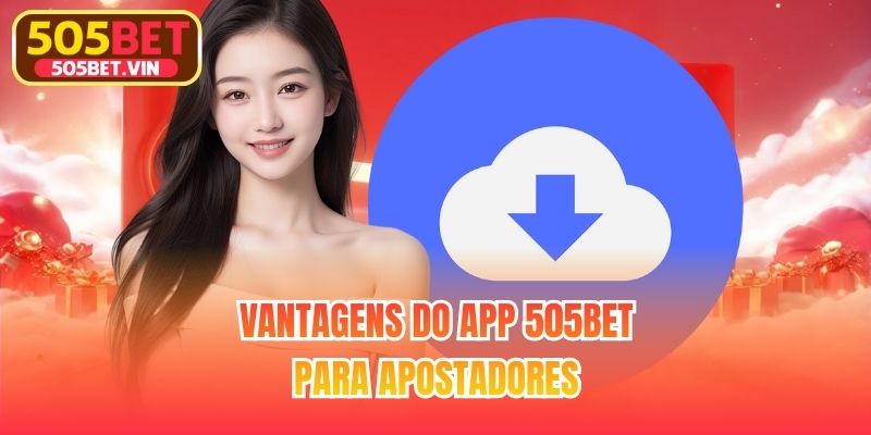 Vantagens do App 505bet para apostadores